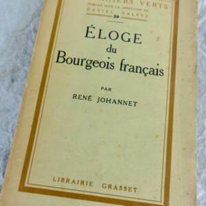 JOHANNET RENE ELOGE DU BOURGEOIS FRANCAIS