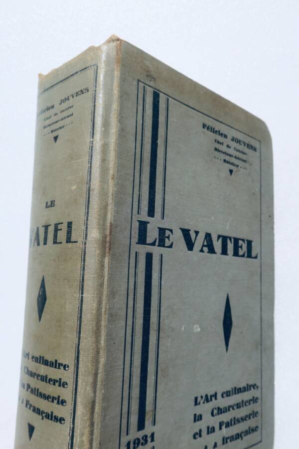 cuisine JOUVENS Le VATEL. L'art culinaire, la charcuterie et la pâtisserie 1931