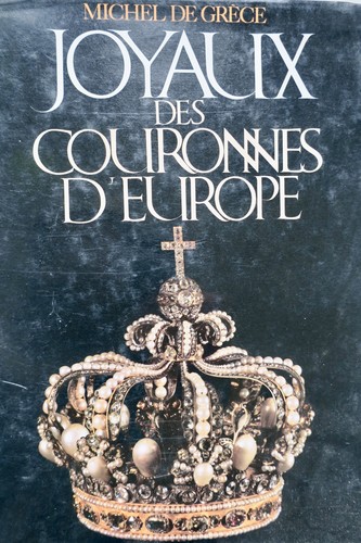 Juwelen der europäischen Kronen<span class="lla-card-orig-wrap"><span class="lla-card-orig">❦ Joyaux des couronnes d’Europe </span></span> - La Librairie Antique