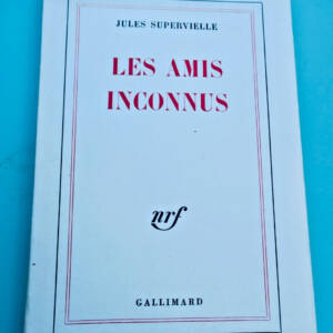 Jules Supervielle Les amis inconnus