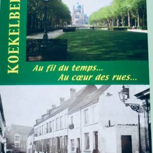 Koekelberg. Au fil du temps... Au coeur des rues...