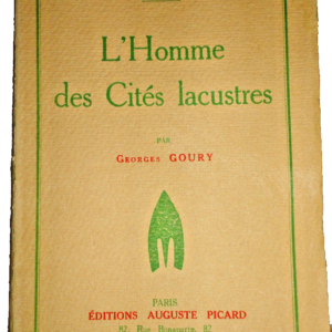LAC GOURY ( Georges ) L'homme des cités lacustres. 1932