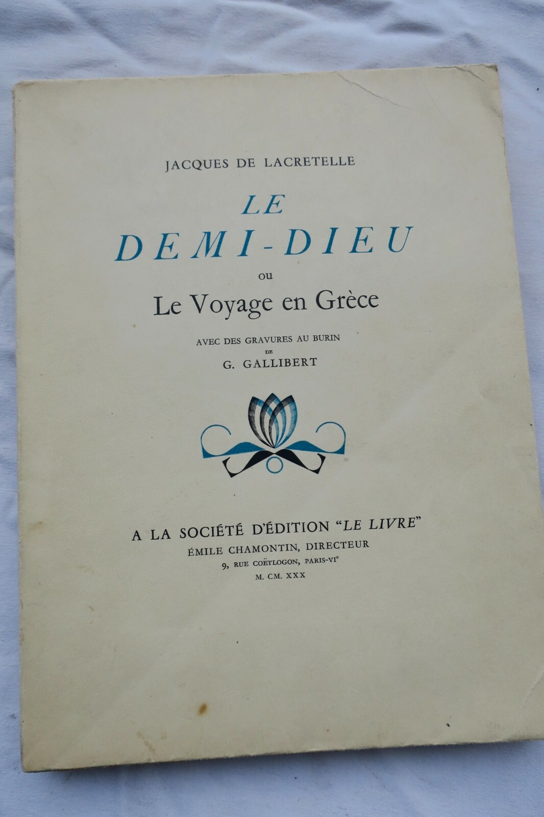 LACRETELLE Le demi-dieu ou le voyage en Grèce Gallibert + envoi - La Librairie Antique