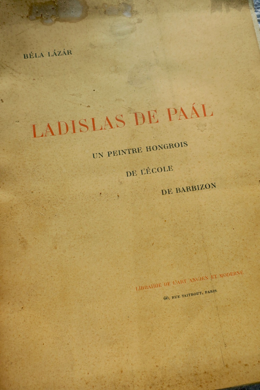 巴尔比宗派的匈牙利画家<span class="lla-card-orig-wrap"><span class="lla-card-orig">❦ Ladislas de Paal.Un peintre hongrois de l’école de Barbizon</span></span> - La Librairie Antique