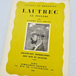 Lautrec PIERRE MAC ORLAN LAUTREC, LE PEINTRE 1941