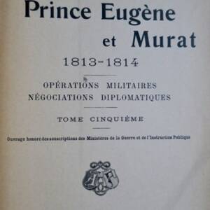 Le prince Eugène et Murat – 1813-1814. Opérations militaires – Négociat..