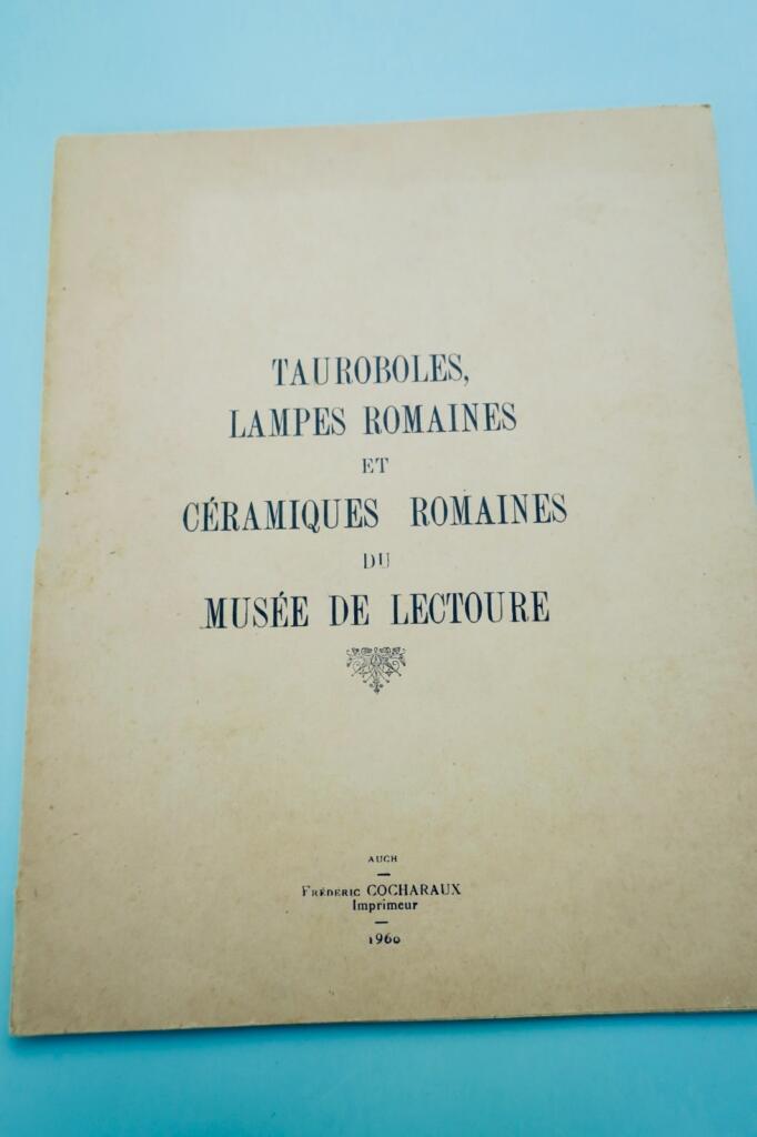 Lectoure Tauroboles, lampes romaines et céramiques romaines GERS