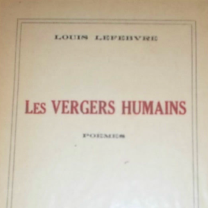 Lefebvre Louis Les vergers humains + envoi de l'auteur
