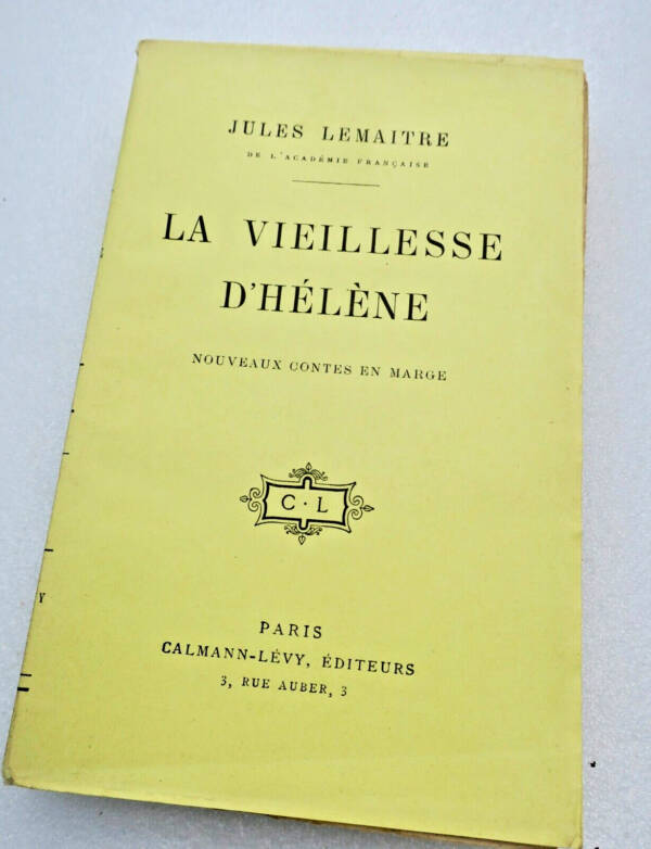 LEMAITRE (Jules) La vieillesse d'Hélène. Nouveaux contes en marge. 1914
