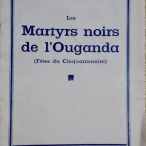 Les martyrs noirs de l’Ouganda