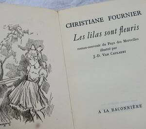 lilas sont fleuris. Roman-souvenir du Pays des Merveilles + dédicace