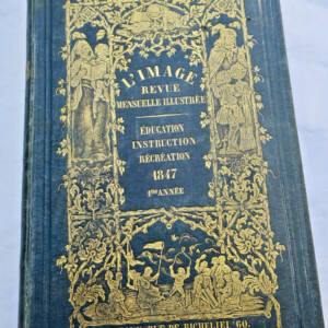 L'IMAGE 1847 L'image. Revue mensuelle illustrée d'éducation et ...1ère année