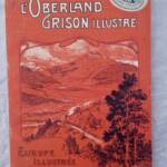 L’Oberland Grison illustré vers 1900