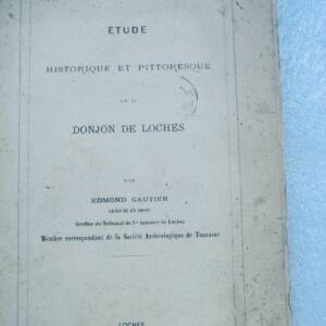 Loches GAUTIER Edmond Histoire du Donjon de Loches 1869