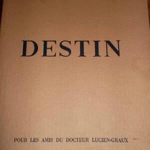 LUCIEN-GRAUX. Destin. (Pour les amis du docteur Lucien-Graux, 24.) 1949