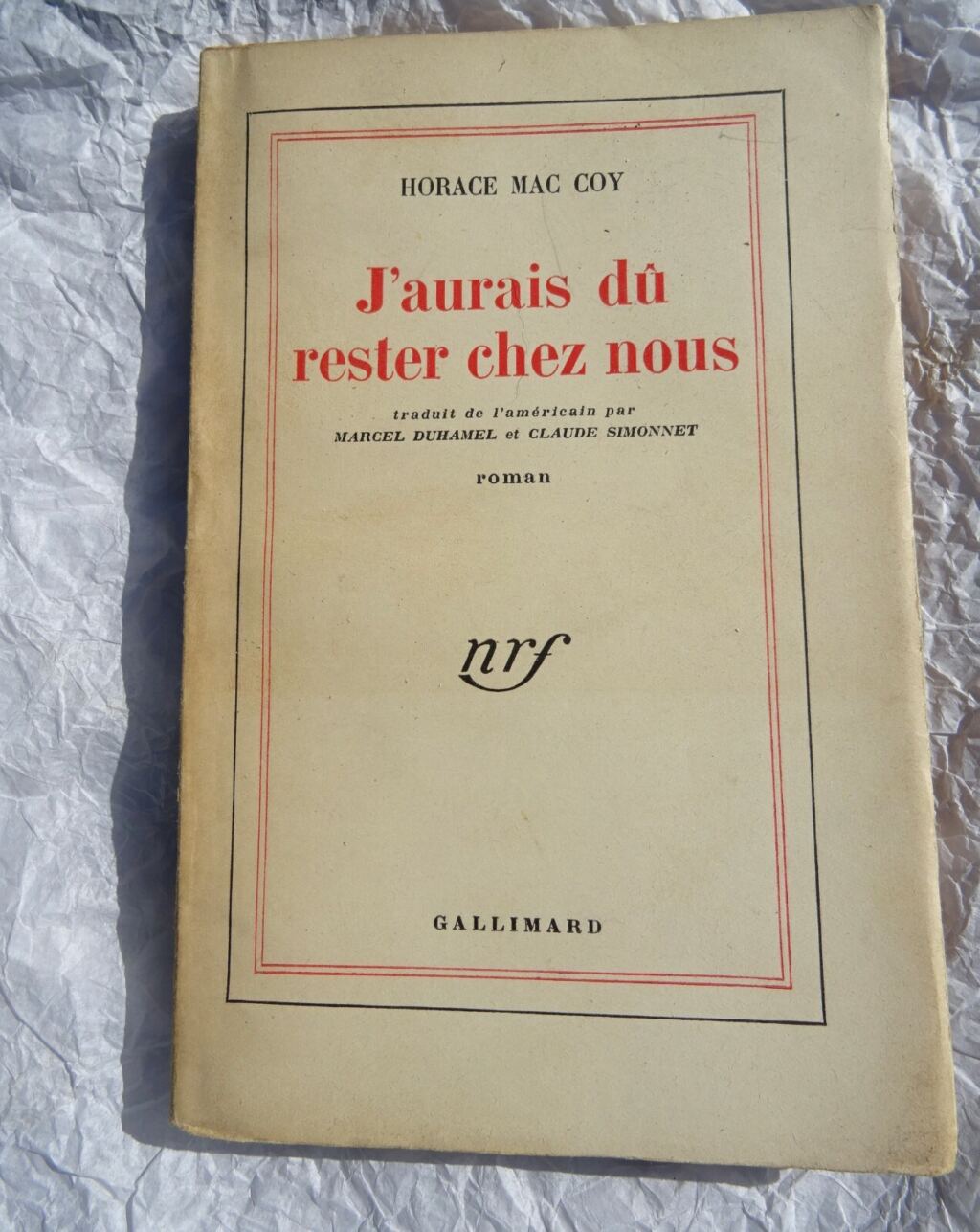 MAC COY J’aurais du rester chez nous Gallimard blanche