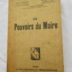 Maire Les pouvoirs du maire. La vie communale & départementale