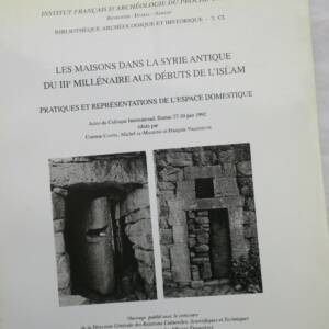 Maisons dans la Syrie Antique du IIIe millénaire aux débuts de l'Islam