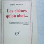 MALRAUX ANDRE. The Oak Trees We Cut ...1971