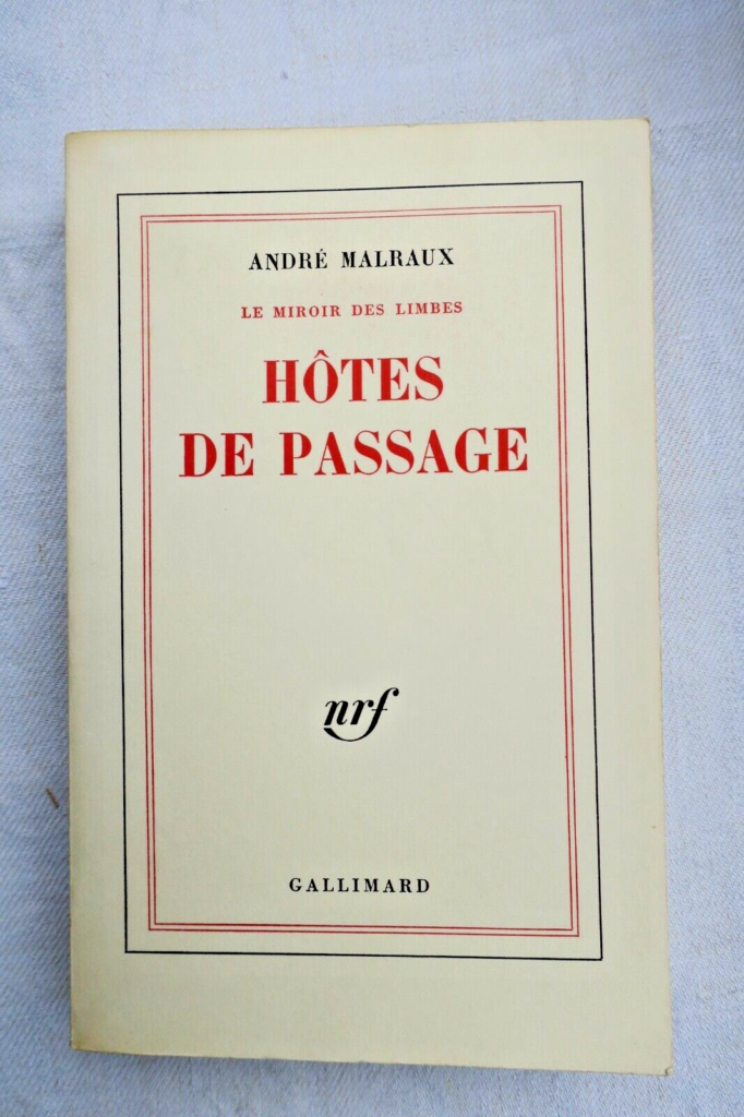 MALRAUX Hôtes de passage (le miroir des limbes) NRF blanche