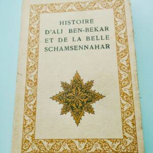 Mardrus Histoire d'Ali Ben-Bekar et de la belle Schamsennahr. Un Conte PIAZZA