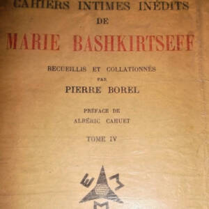 Marie Bashkirtseff Tome IV Borel Pierre Cahiers Intimes Inédits