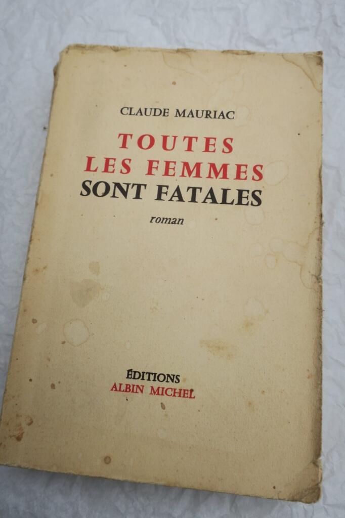 MAURIAC Toutes les femmes sont fatales