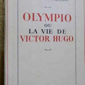 MAUROIS, André Olympio ou la vie de Victor Hugo