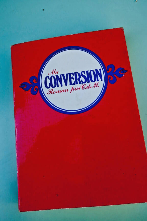 Mirabeau Ma Conversion. Roman Scandaleux