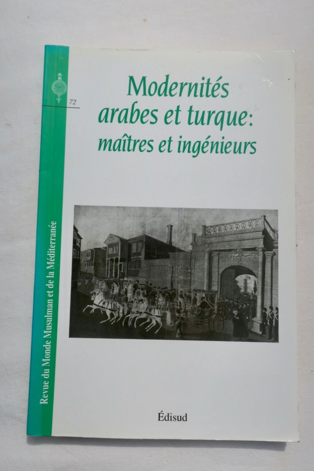 Arab and Turkish Modernities: Masters & Engineers