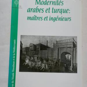 modernités arabes et turque: maîtres et ingénieurs