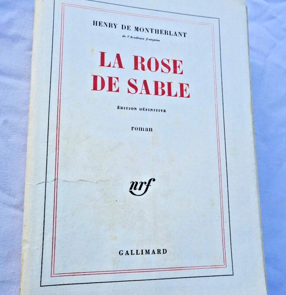 MONTHERLANT LA ROSE DE SABLE – EDITION DEFINITIVE. GALLIMARD 1968