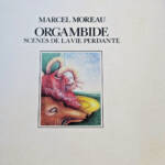 Moreau Marcel Orgambide. Scenes de la vie perdante + dédicace - La Librairie Antique