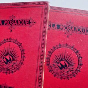 Mosaïque - Revue Pittoresque Illustrée -1ère et 2ème année