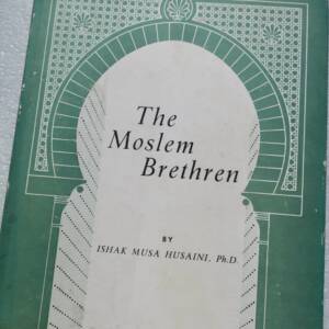Moslem Brethren, The Greatest of The Modern Islamic Movements