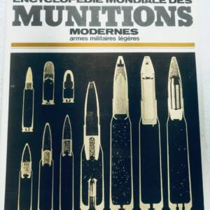 munitions Encyclopédie mondiale des munitions modernes armes militaires légères