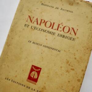 Napoléon DE JOUVENEL BERTRAND NAPOLEON ET L'ECONOMIE DIRIGEE - LE BLOCUS CONTIN