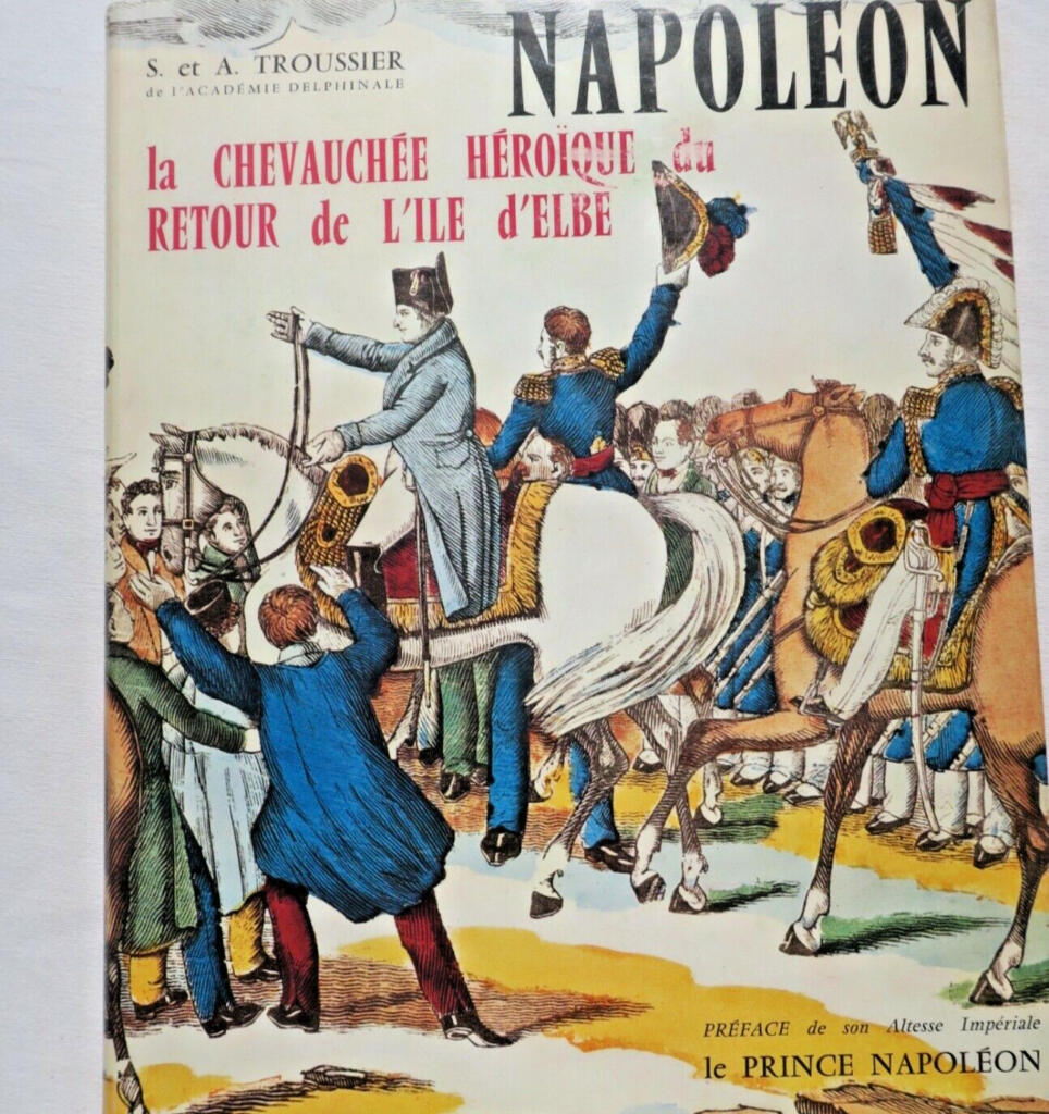 Napoléon la chevauchée héroïque du retour de l’île d’Elbe