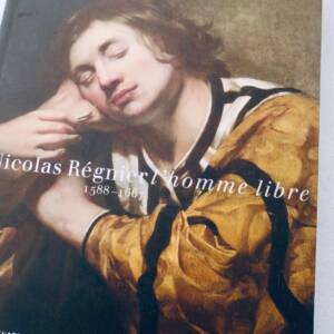 Nicolas Regnier l'homme libre 1588-1667