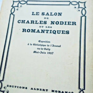 Nodier le salon de charles Nodier exposition à la bib. de l'arsenal 1927