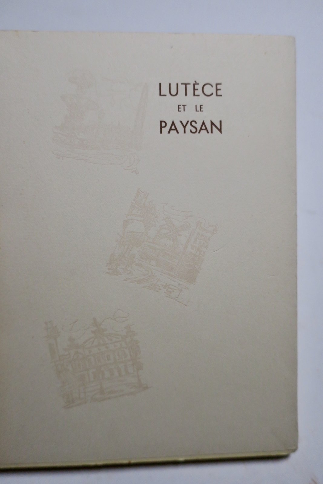 ルテスと農民の文学的探求<span class="lla-card-orig-wrap"><span class="lla-card-orig">❦ NOGUÈS Lutèce et le Paysan</span></span> - La Librairie Antique