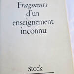Occultisme P.D. OUSPENSKY FRAGMENTS D&rsquo;UN ENSEIGNEMENT INCONNU - La Librairie Antique