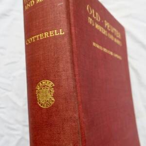 OLD PEWTER: ITS MAKERS AND MARKS IN ENGLAND, Scotland & Ireland 1929
