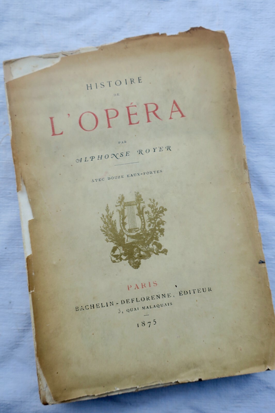 Opera History: Paris Institution from Lully to Garnier<span class="lla-card-orig-wrap"><span class="lla-card-orig">❦ Opéra ROYER Histoire de l’Opéra Paris 1875</span></span> - La Librairie Antique