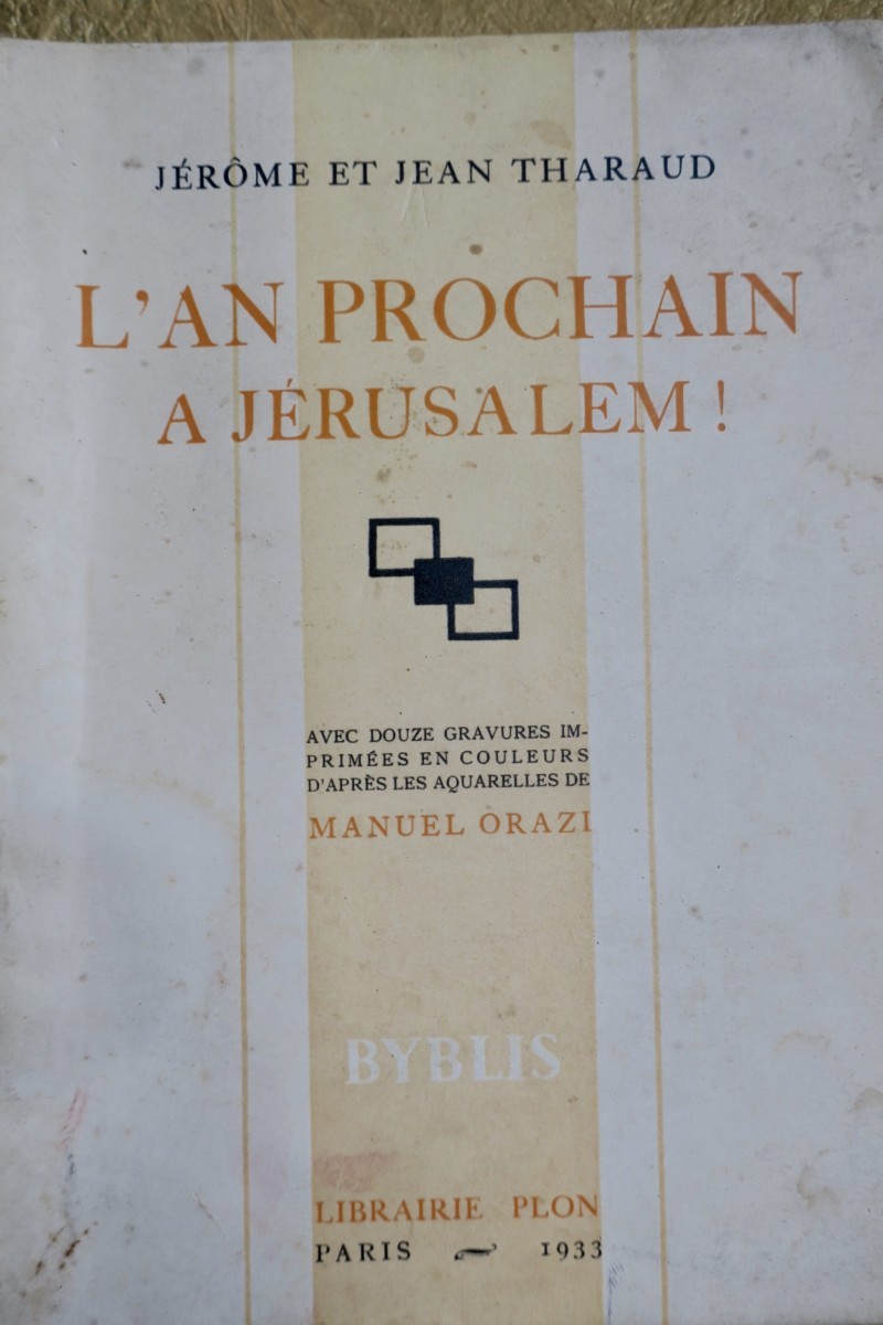 Next Year in Jerusalem<span class="lla-card-orig-wrap"><span class="lla-card-orig">❦ ORAZI THARAUD, THARAUD L’an prochain à Jérusalem !</span></span> - La Librairie Antique