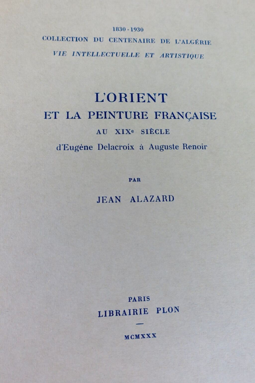 Orientalisme ALAZARD L’Orient et la peinture francaise au XIXe siecle