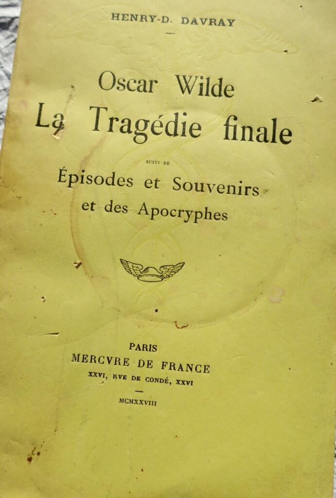 OSCAR WILDE – LA TRAGEDIE FINALE – SUIVI DE EPISODES ET SOUVENIRS…