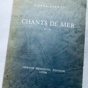 OSENAT (Pierre). CHANTS DE MER. 1964 + dédicace