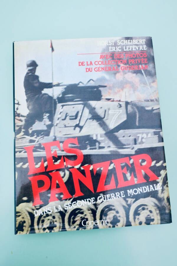 Panzers dans la Seconde guerre mondiale Horst Scheibert et Eric Lefrèvre