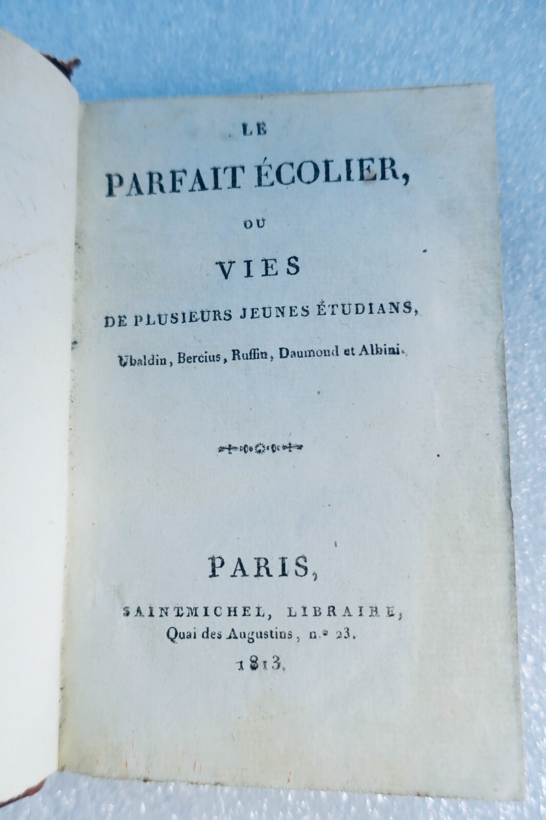 Leben idealer Schüler<span class="lla-card-orig-wrap"><span class="lla-card-orig">❦ Parfait Écolier: Ou Vies de Plusieurs Jeunes Étudiants, Ubaldin, ..1813</span></span> - La Librairie Antique